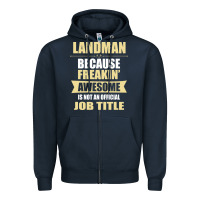 Landman Because Freakin' Awesome Isn't A Job Title Zipper Hoodie | Teevron