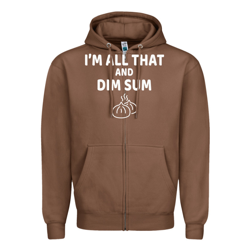 All That And Dim Sum Dumplings Dim Sum Gift Zipper Hoodie by artisFamous | Teevron