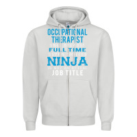 Dove Grey occupational therapist because ninja is not a job title Zipper Hoodie - DesigneFamous