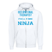 White occupational therapist because ninja is not a job title Zipper Hoodie - DesigneFamous