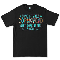 Black Some Of Y'alls Cornbread Ain't Done In The Middle Premium Tee - CowCowDesign