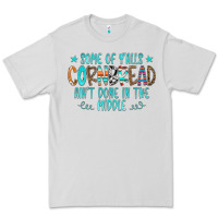 Dove Grey Some Of Y'alls Cornbread Ain't Done In The Middle Premium Tee - CowCowDesign