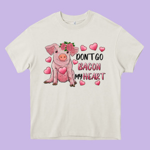 Valentine's Day Don't Go Bacon My Heart Heavy Core Tee Designed By Ranaportraitstore