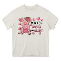 Cream Valentine's Day Don't Go Bacon My Heart Heavy Core Tee - RanaPortraitStore