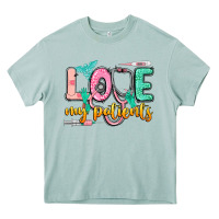 Love My Patients Heavy Core Tee | Teevron