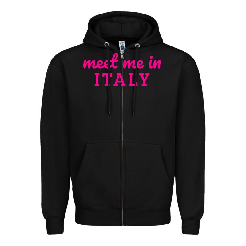 Meet Me In Italy Zipper Hoodie by DesigneFamous | Teevron