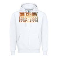 White shitshow supervisor Zipper Hoodie - DesigneFamous
