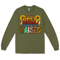 Army Green The Only Hell My Momma Ever Long Sleeve Tee - CowhideDigitalArt