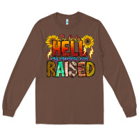 Chestnut The Only Hell My Momma Ever Long Sleeve Tee - CowhideDigitalArt