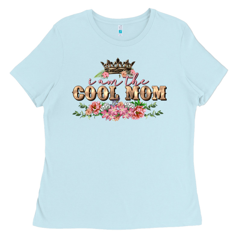 I Am The Cool Mom Mother's Day Ladies Tee by FaDigitalArtStudio | Teevron