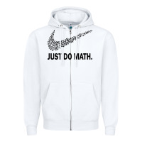 White just do math Zipper Hoodie - DesigneFamous