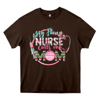 Chocolate Brown My favorite Nurse calls me mom Heavy Core Tee - CowGirlArtShop