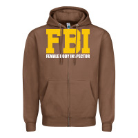 Chestnut FBI, Female Body Inspector Funny Zipper Hoodie - DesigneFamous