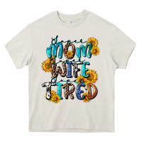 Cream Super mom super wife super tired Heavy Core Tee - CowGirlArtShop