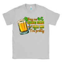 Moon Dust Buy me green beer and tell me i'm pretty Classic Tee - CowGirlArtShop