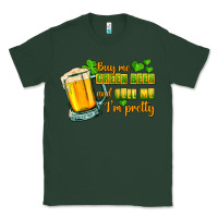 Sports Green Buy me green beer and tell me i'm pretty Classic Tee - CowGirlArtShop