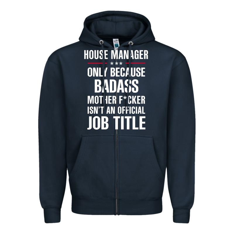 Gift For Badass House Manager Zipper Hoodie by DesigneFamous | Teevron