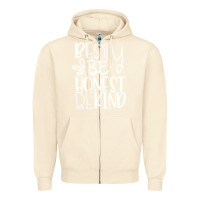 Sandshell be silly be honest be kind Zipper Hoodie - DesigneFamous