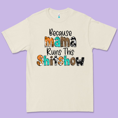 Because Mama Runs This Shitshow Premium Tee Designed By Cowcowdesign