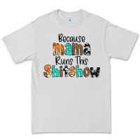 Dove Grey Because Mama Runs This Shitshow Premium Tee - CowCowDesign