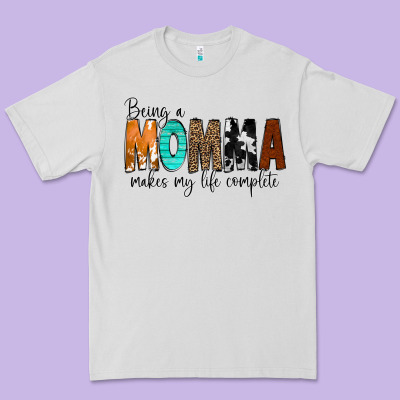 Being A Momma Makes My Life Complete Premium Tee Designed By Cowcowdesign