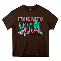 Chocolate Brown educated drug dealer nurse life Heavy Core Tee - CowGirlArtShop