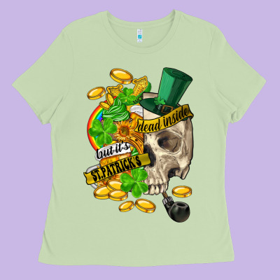 When You Are Dead Inside But Its St.patricks Ladies Tee Designed By Fadigitalartstudio