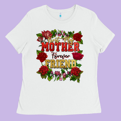 First My Mother Forever My Friend Mother's Day Ladies Tee Designed By Fadigitalartstudio