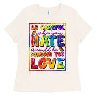 Bone Be careful who you hate it could be someone you Ladies Tee - FaDigitalArtStudio