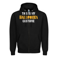 Black this is my halloween costume Zipper Hoodie - DesigneFamous