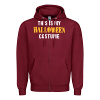 Burgundy this is my halloween costume Zipper Hoodie - DesigneFamous