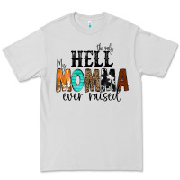Dove Grey The Only Hell my Momma Ever Raised Premium Tee - CowCowDesign