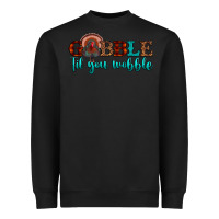 Black gobble til you wobble Heavyweight Sweatshirt - JahusDesignShop
