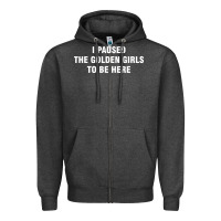 Charcoal Heather i paused the golden girls to be here Zipper Hoodie - DesigneFamous