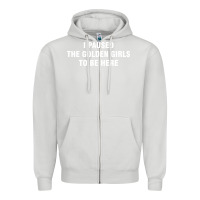 Dove Grey i paused the golden girls to be here Zipper Hoodie - DesigneFamous