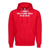 Red i paused the golden girls to be here Zipper Hoodie - DesigneFamous
