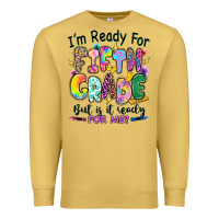 Antique Gold I'm ready for fifth grade but is it ready for me Premium Sweatshirt - RanaPortraitStore