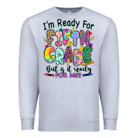 Heather Grey I'm ready for fifth grade but is it ready for me Premium Sweatshirt - RanaPortraitStore