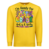 Lemon I'm ready for fifth grade but is it ready for me Premium Sweatshirt - RanaPortraitStore