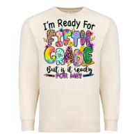 Sandshell I'm ready for fifth grade but is it ready for me Premium Sweatshirt - RanaPortraitStore