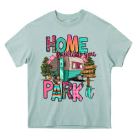 Arona home is where we park it Heavy Core Tee - RanaPortraitStore