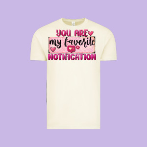You Are My Favorite Notification Vintage Tee Designed By Fadigitalartstudio