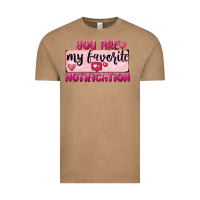 Vintage Coffee You Are My Favorite Notification Vintage Tee - FaDigitalArtStudio