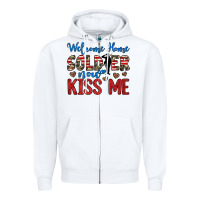 Welcome Home Soldier Now Kiss Me Zipper Hoodie | Teevron