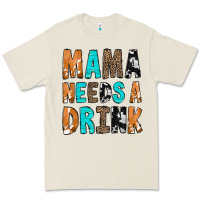 Mama Needs A Drink Premium Tee | Teevron