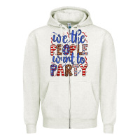 Oatmeal Heather we the people want to party Zipper Hoodie - JahusDesignShop