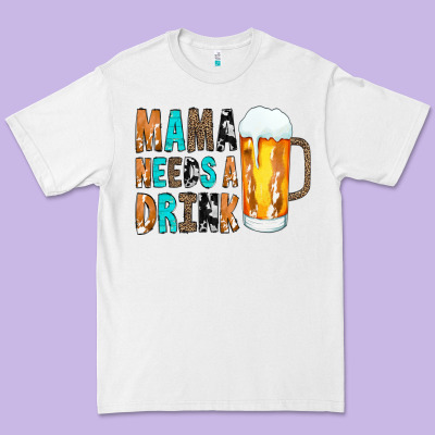 Mama Needs A Drink Premium Tee Designed By Cowcowdesign