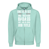 Seafoam oncologist because badass isn't a job title cool gift Zipper Hoodie - DesigneFamous