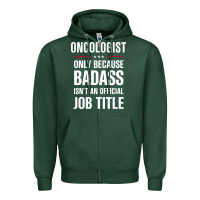 Sports Green oncologist because badass isn't a job title cool gift Zipper Hoodie - DesigneFamous