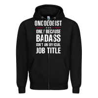 Black oncologist because badass isn't a job title cool gift Zipper Hoodie - DesigneFamous